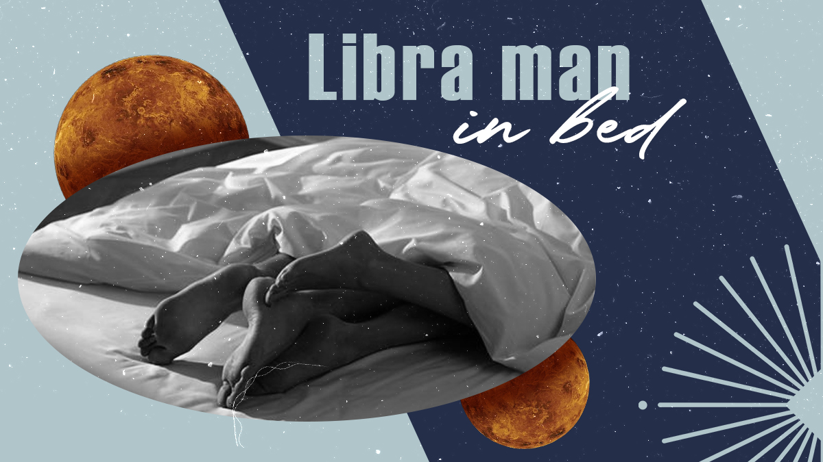 Libra Man In Bed — The Complete Guide To Libra Man Sexuality