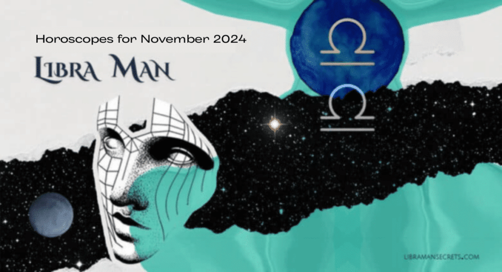 Libra Man Horoscope for November 2024