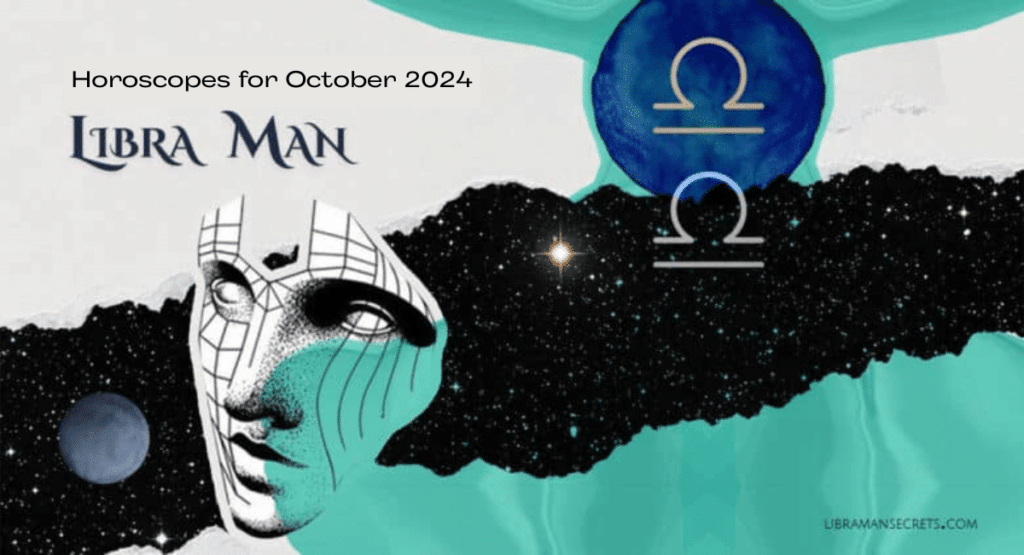 Libra Man Horoscope for October 2024